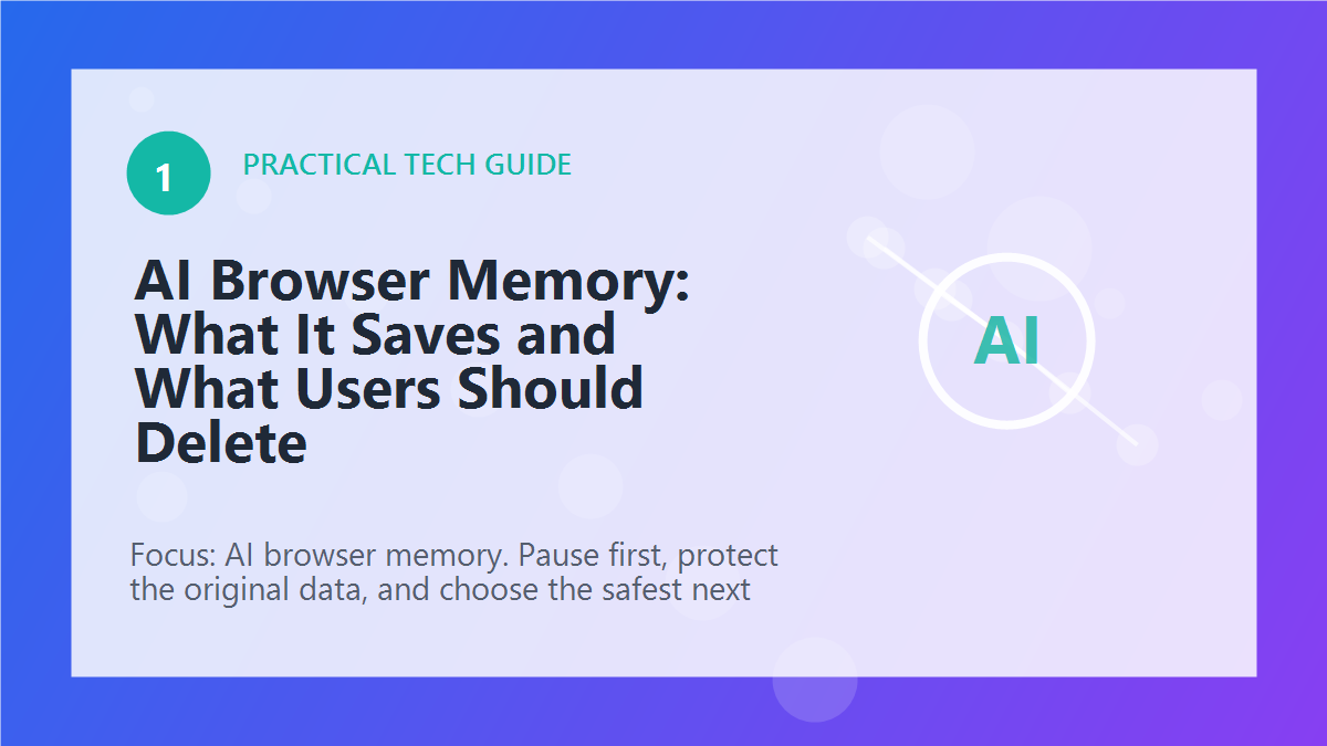 AI Browser Memory: What It Saves and What Users Should Delete article illustration