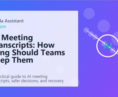AI Meeting Transcripts: How Long Should Teams Keep Them featured image AI Meeting Transcripts: How Long Should Teams Keep Them featured image