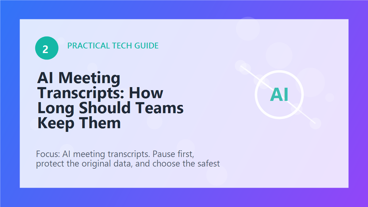 AI Meeting Transcripts: How Long Should Teams Keep Them article illustration