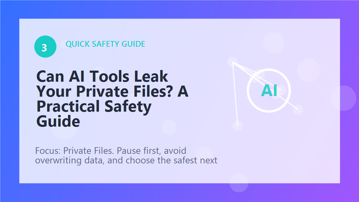 Can AI Tools Leak Your Private Files? A Practical Safety Guide article illustration