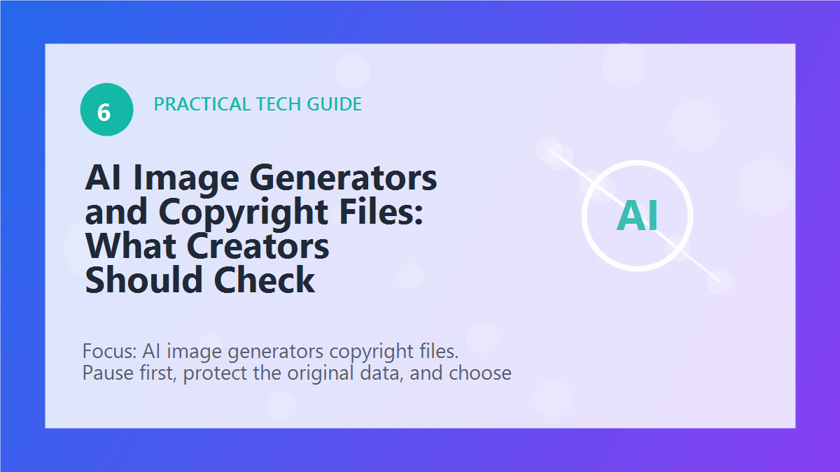AI Image Generators and Copyright Files: What Creators Should Check article illustration