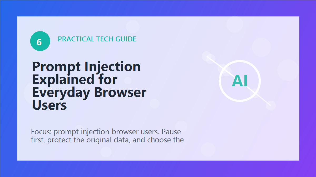 Prompt Injection Explained for Everyday Browser Users article illustration