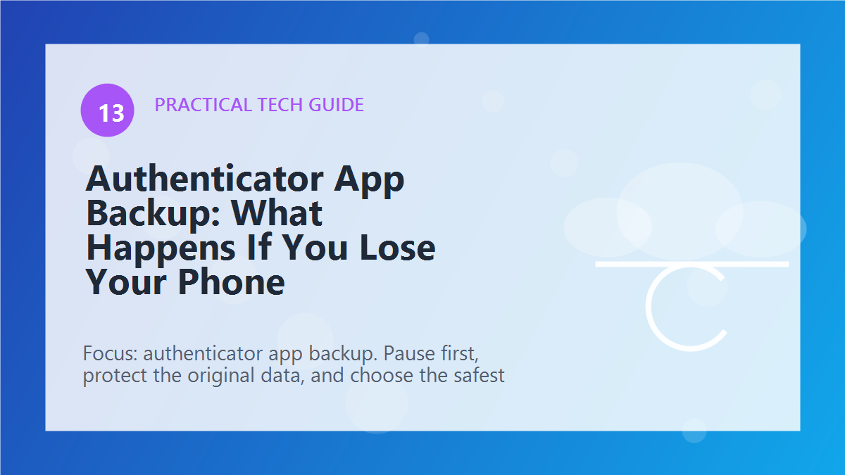 Authenticator App Backup: What Happens If You Lose Your Phone article illustration