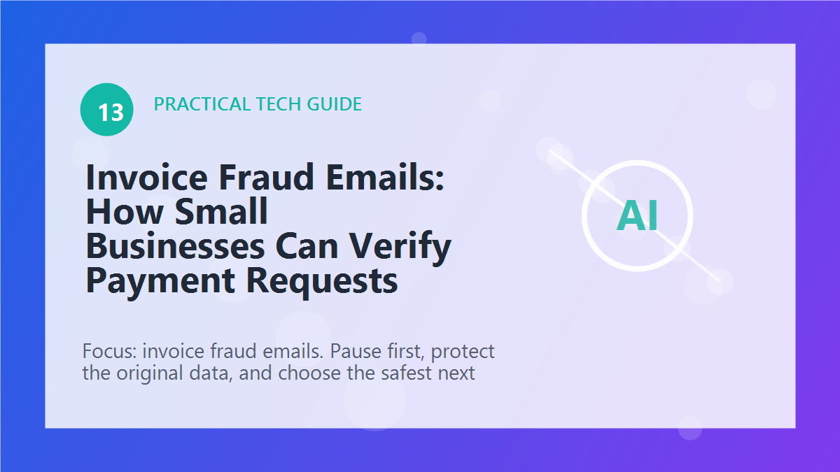 Invoice Fraud Emails: How Small Businesses Can Verify Payment Requests article illustration