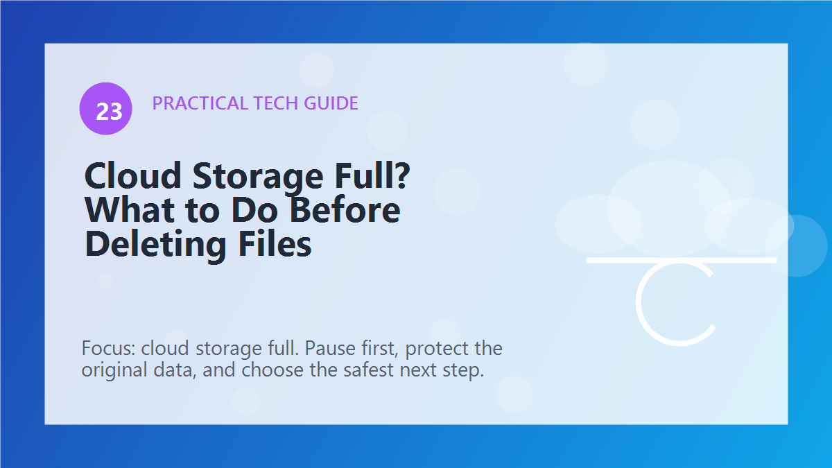 Cloud Storage Full? What to Do Before Deleting Files article illustration