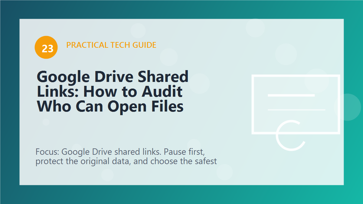 Google Drive Shared Links: How to Audit Who Can Open Files article illustration