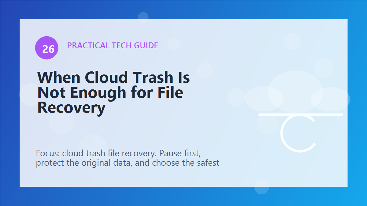 When Cloud Trash Is Not Enough for File Recovery article illustration
