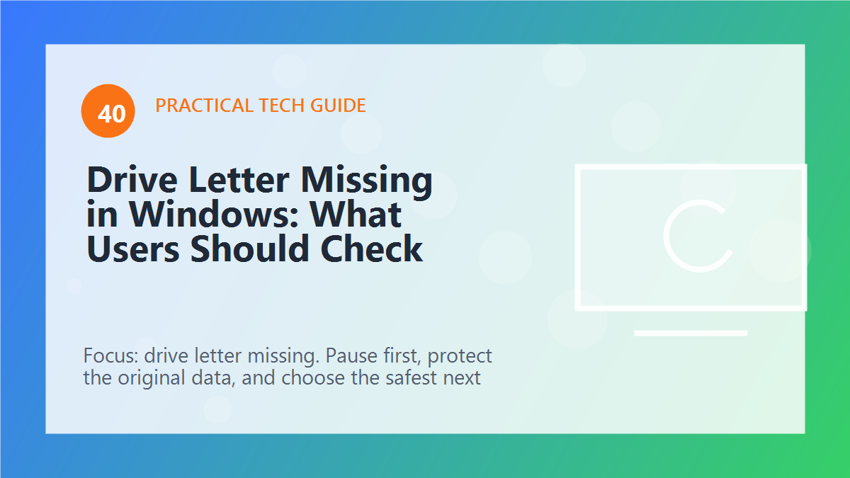 Drive Letter Missing in Windows: What Users Should Check article illustration