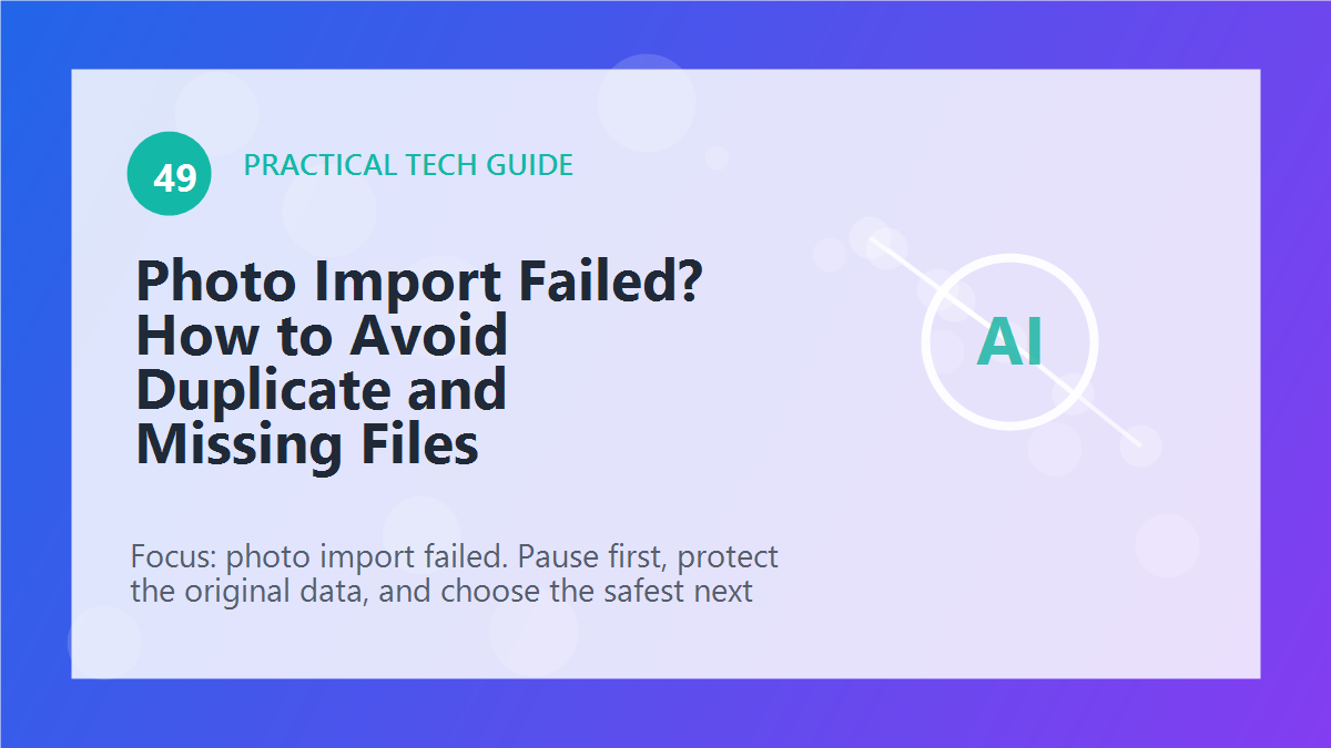 Photo Import Failed? How to Avoid Duplicate and Missing Files article illustration