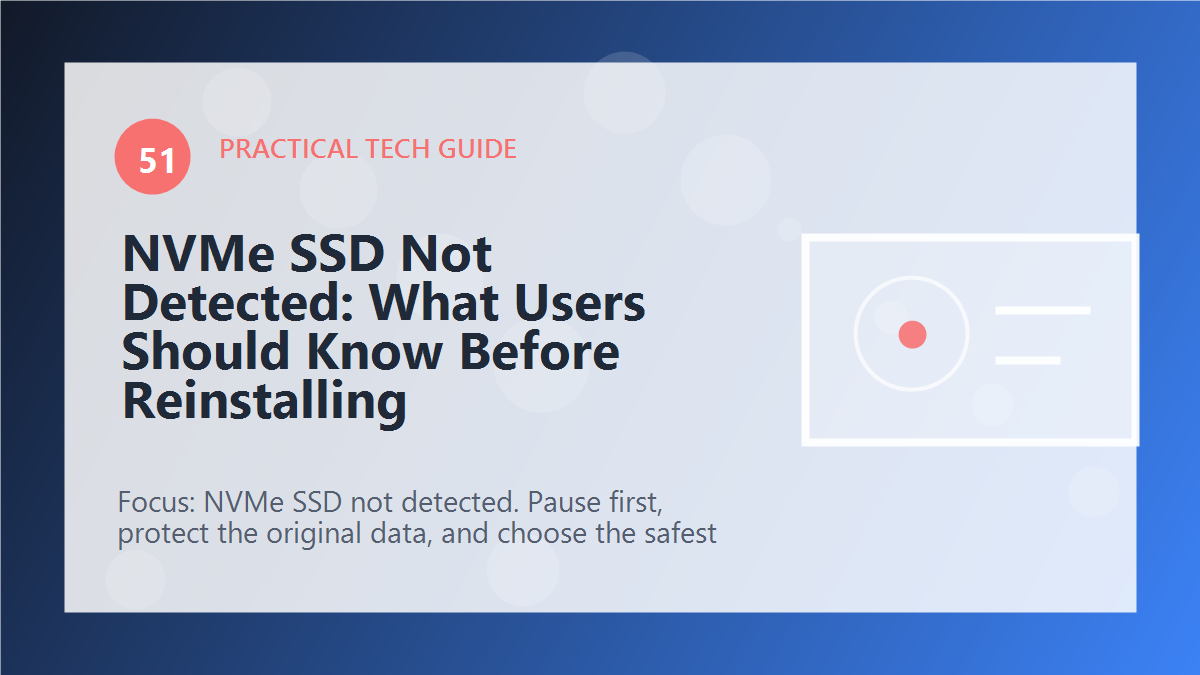 NVMe SSD Not Detected: What Users Should Know Before Reinstalling article illustration