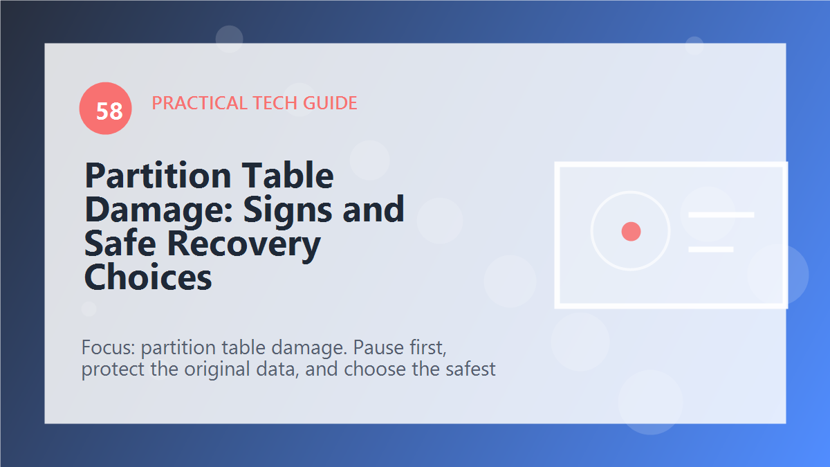 Partition Table Damage: Signs and Safe Recovery Choices article illustration
