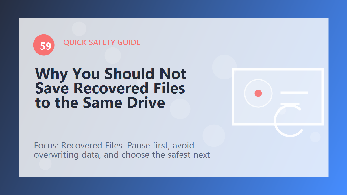 Why You Should Not Save Recovered Files to the Same Drive article illustration
