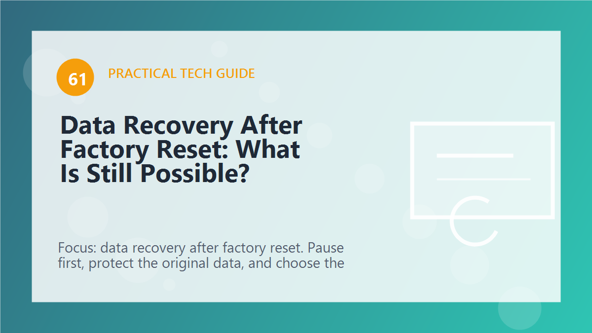 Data Recovery After Factory Reset: What Is Still Possible? article illustration