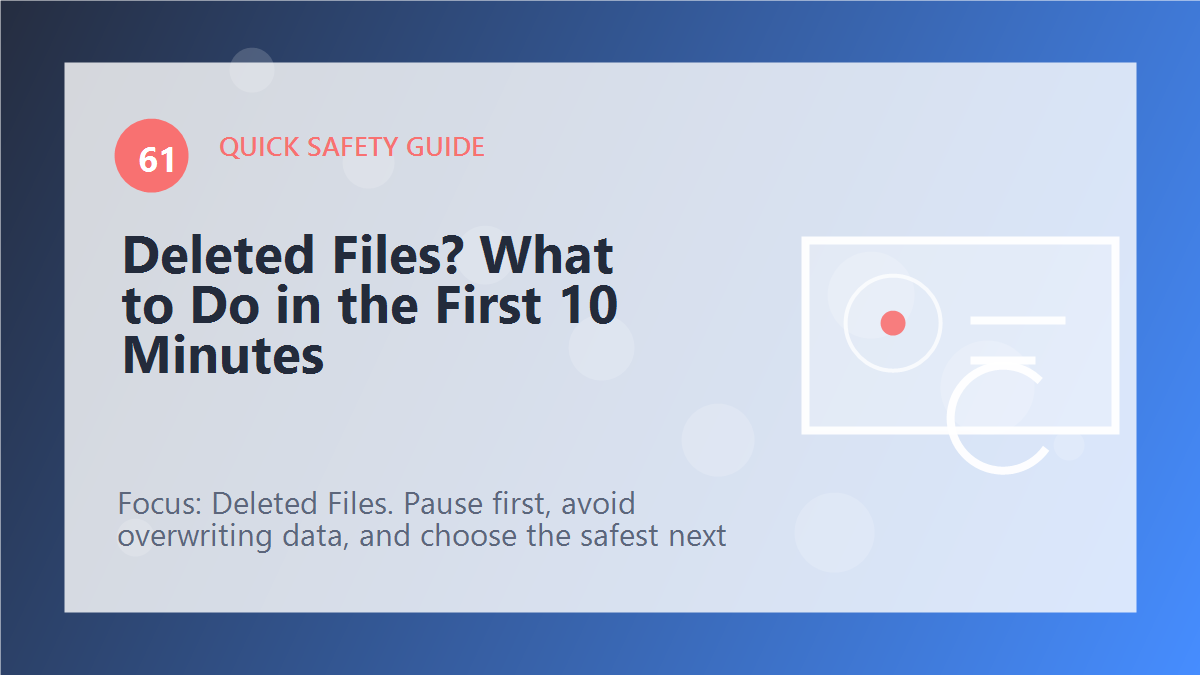Deleted Files? What to Do in the First 10 Minutes article illustration