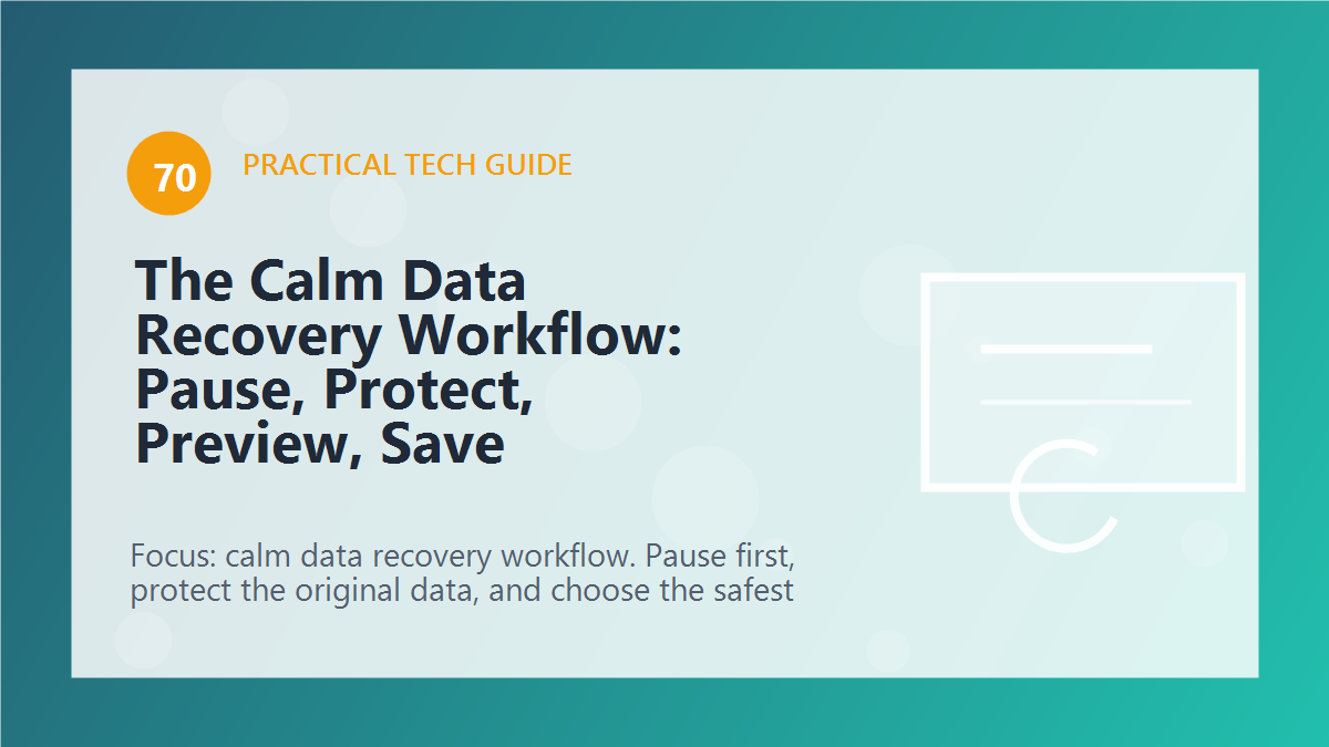 The Calm Data Recovery Workflow: Pause, Protect, Preview, Save article illustration