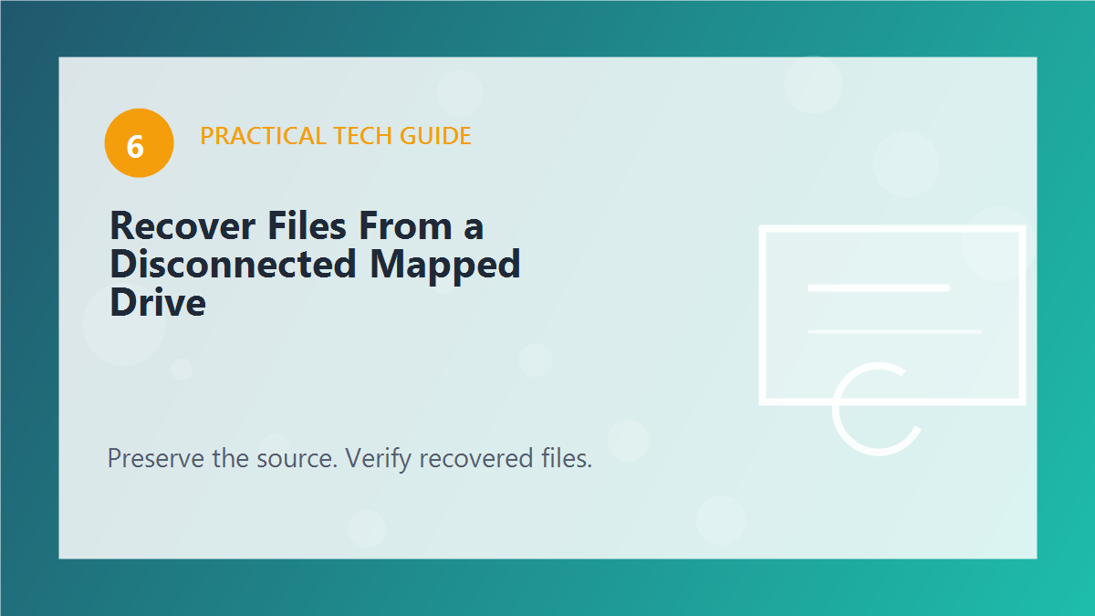 Recover Files From a Disconnected Mapped Drive