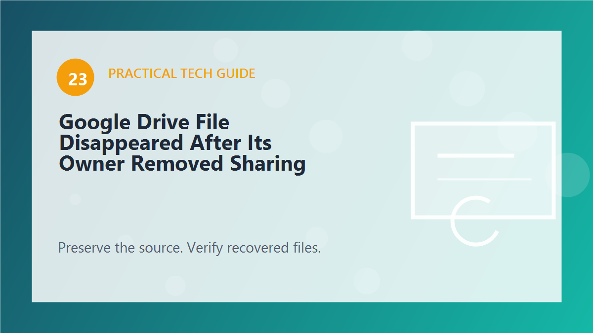 Google Drive File Disappeared After Its Owner Removed Sharing