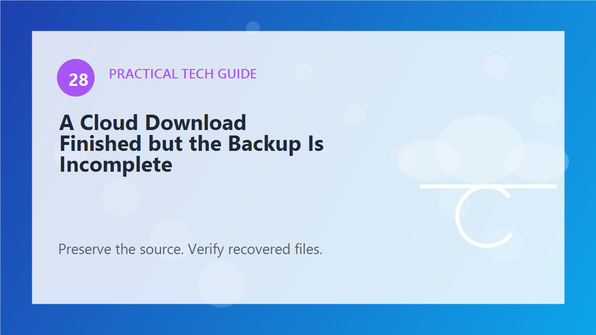 A Cloud Download Finished but the Backup Is Incomplete