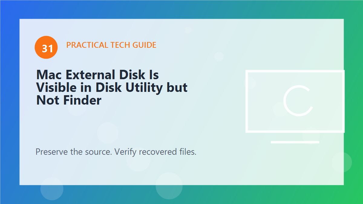 Mac External Disk Is Visible in Disk Utility but Not Finder
