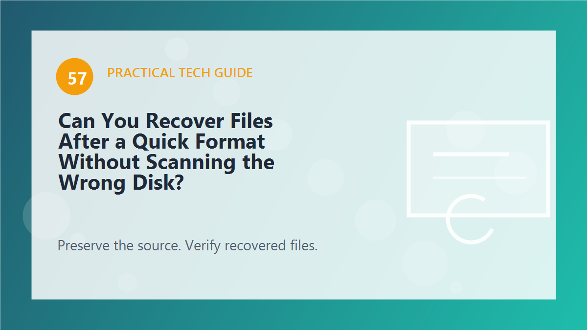 Can You Recover Files After a Quick Format Without Scanning the Wrong Disk?
