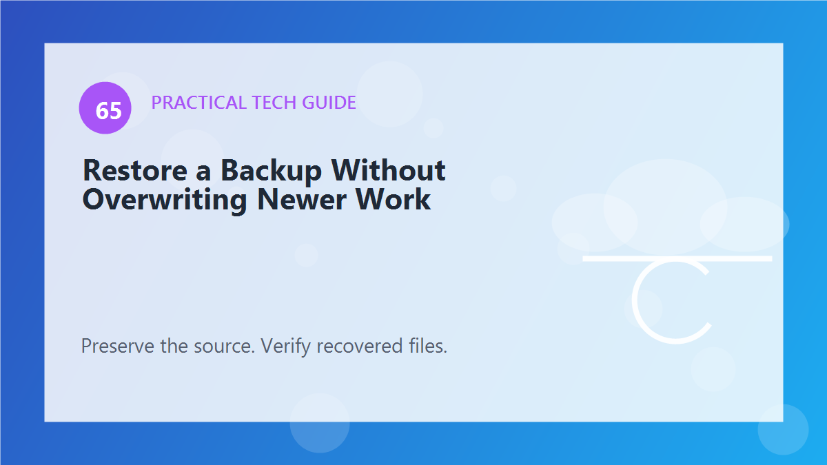 Restore a Backup Without Overwriting Newer Work
