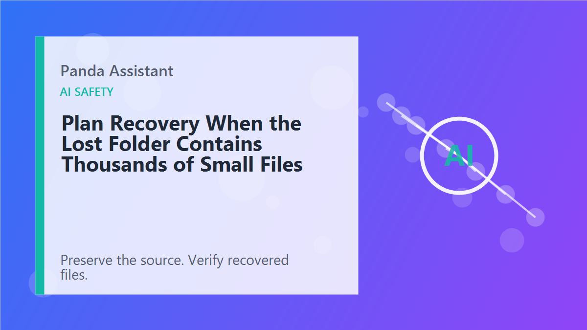 Plan Recovery When the Lost Folder Contains Thousands of Small Files